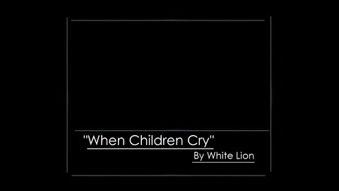 🎵💖 Lyric Video - "When Children Cry" by White Lion - "I Tried"