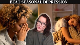 HOW to BEAT Seasonal DEPRESSION!