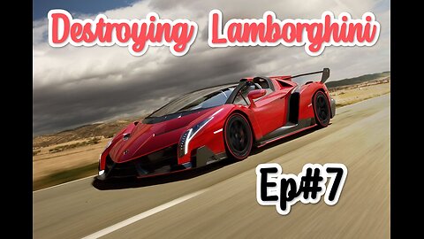 Destroying Lamborghini || Ep #7