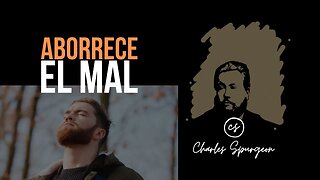 Aborrece el mal (Salmo 97:10) Devocional de hoy Charles Spurgeon