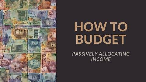 How To Budget: Passively Allocating Income