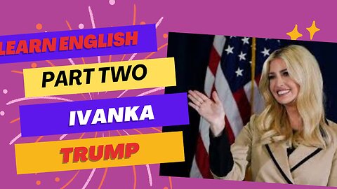 Learn English with Ivanka Trump speeches || Part Two