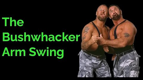 The Bushwhacker Arm Swing