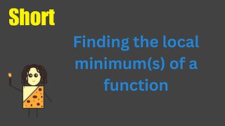 Finding the x and y value of the local minimum(s) of a function