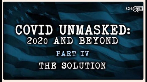 Covid Unmasked 2020 and Beyond, Part 4: The Solution