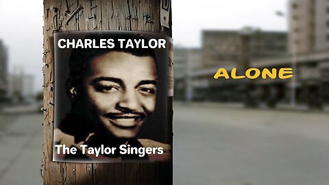 Alone - Reverend Charles Taylor and The Taylor Singers