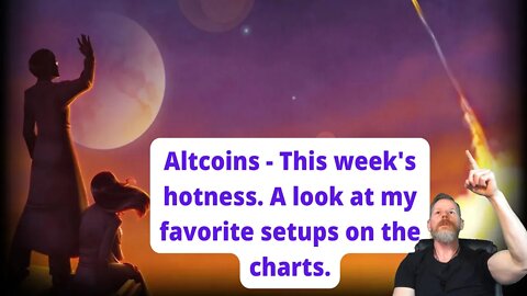 This week's hotness! A look at my favorite altcoins ready to pump soon!