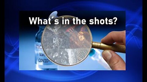 Scientific Analysis from 60+ Doctors Reveal what's really in the Covid Shots.