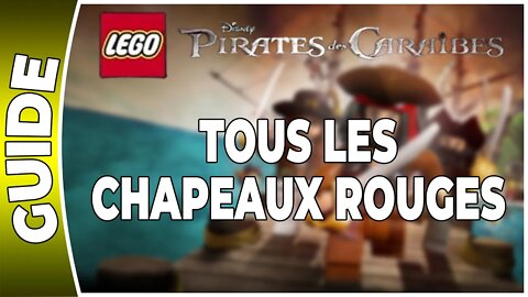 LEGO : Pirates des Caraïbes - TOUS LES CHAPEAUX ROUGE - Localisation et prix [FR PS3]