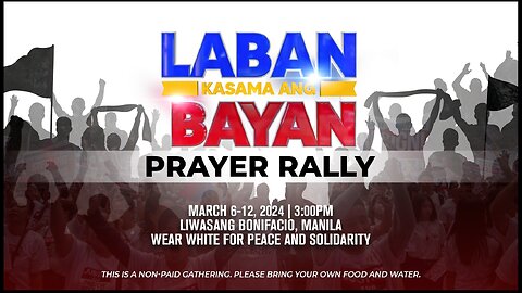 LIVE: Laban Kasama Ang Bayan Prayer Rally Day 3 | March 8, 2024
