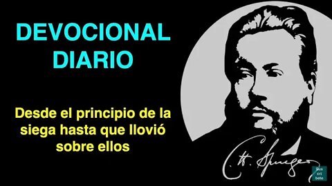 Desde el principio de la siega hasta que llovió sobre ellos (2 Samuel 21:10) Devocional C. Spurgeon