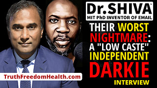 Dr.SHIVA™ LIVE - A "Low Caste" Independent Darkie is THEIR Worst Nightmare