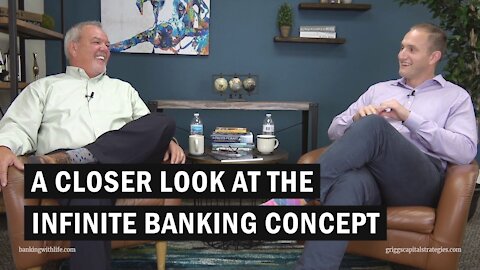 A Closer Look at the Infinite Banking Concept® (BWL POD #0009​)