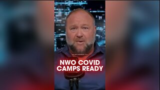 Alex Jones: The Covid Camps Are Ready To Re-Educate You - 8/3/24