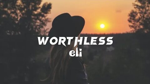 Eli - Worthless (lyrics)