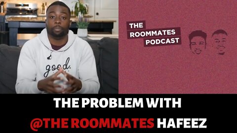The Problem With @The Roommates Hafeez Baoku