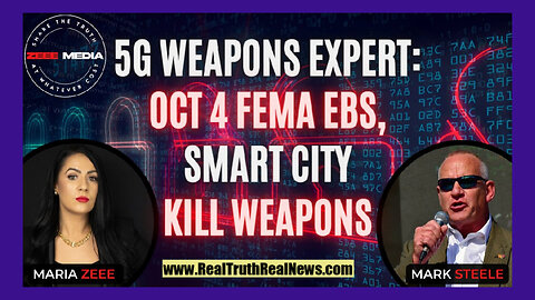 🛑 5G Weapons Expert Mark Steele Exposes the Oct 4/2023 FEMA EBS, Smart City Kill Weapons, Covid19 Jabs, LED Street Lights and Mass Depopulation
