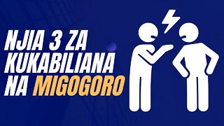 NJIA 3 ZA KUKABILIANA NA MIGOGORO | Said Kasege