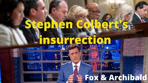 Stephen Colbert's Insurrection | Fox & Archibald - 026
