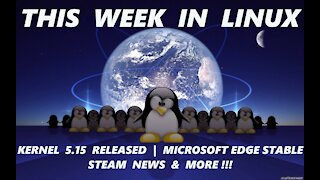 This Week In Linux - Kernel 5.15 Release | Microsoft Edge Leaves Beta | Steam News & More