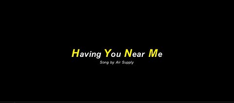 Having You Near Me Song by Air Supply