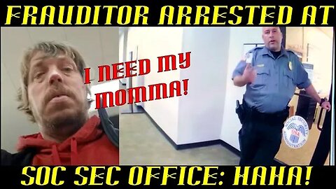 Frauditor Doesn't Listen Too Well & is Arrested at SSA Office SSA Office!