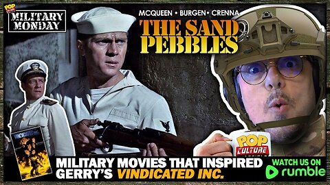 Military Monday with Gerry | Today We Discuss The Film THE SAND PEBBLES (1966)