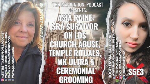 S5E3 | Asia Raine - SRA Survivor on LDS Church Abuse, Temple Rituals, MK ULTRA & Ceremonial Grooming