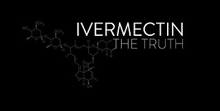 Truth about Ivermectin, Nobel Prize medication that could have ended pandemic before it started