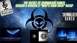 JFree906 Podcast - The Secret of Skinwalker Ranch - Season 4 Episode 2 "Who's Your Data" Recap