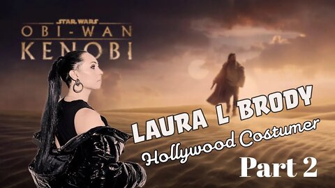 #53 - PART 2 WITH MOTION PICTURE COSTUME DESIGNER, LAURABRODY! #WESTWORLD #OBIWANKENOBI