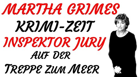KRIMI Hörspiel - Martha Grimes - INSPEKTOR JURY AUF DER TREPPE ZUM MEER (2003) - TEASER