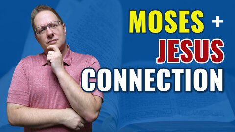 Moses + Jesus Connections You Probably Didn't Know About