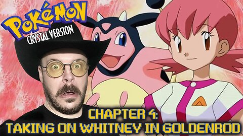 Pokemon Crystal | Chapter 4: Taking On Whitney in Goldenrod City