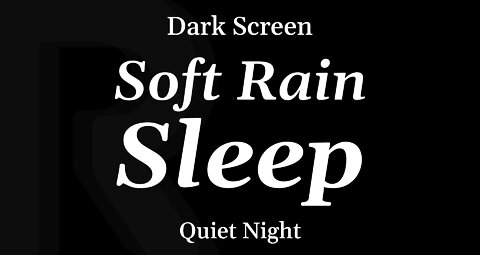 Soft Rain for Sleeping - DARK SCREEN - 8 Hours
