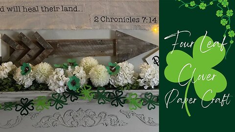 Four Leaf Clover/Paper Craft/St. Patricks Day Decor