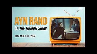 Ayn Rand on The Tonight Show Starring Johnny Carson (AUDIO) Dec. 1967