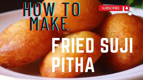 How to make fried suji pita