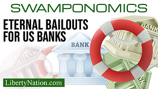 Eternal Bailouts for US Banks – Swamponomics