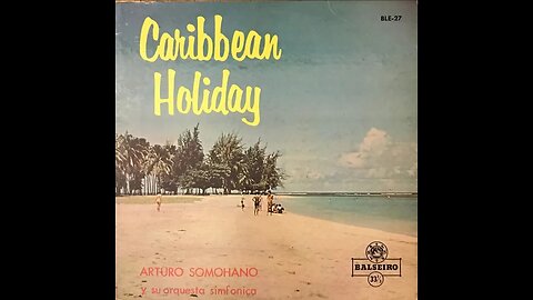 Arturo Somohano Y Su Orquesta Simfonia – Caribbean Holiday
