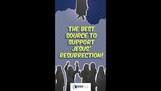 The best source to support Jesus' resurrection! | #shorts