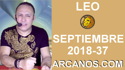 HOROSCOPO LEO-Semana 2018-37-Del 9 al 15 de septiembre de 2018-ARCANOS.COM