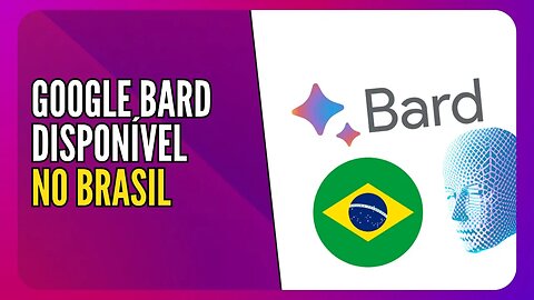Google Bard agora disponível no Brasil - Um poderoso ChatBot com muitas possibilidades