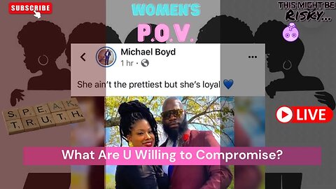 What Are You Willing to Compromise? | TMBR - Women’s POV