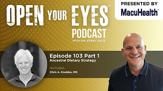 Ep 103 Part 1 - Dr. Chris A. Knobbe "Ancestral Dietary Strategy"