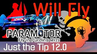 Paramotor Flying | Just the Tip 12.0 | Purdins Fly-in 2023 | PPG | WillFly PPG