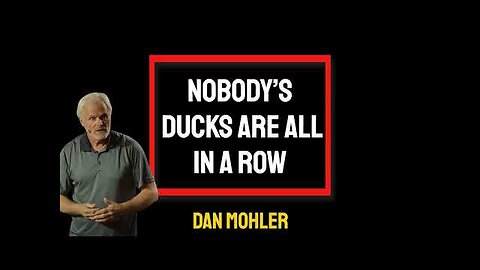 ✝️ Nobody’s ducks are all in a row - Dan Mohler