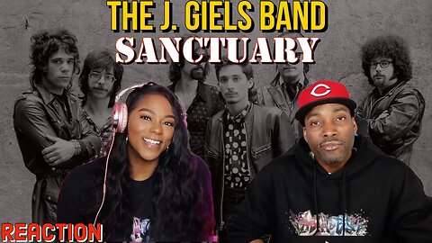 First Time Hearing The J. Geils Band - “Sanctuary” Reaction | Asia and BJ