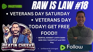 RAW IS LAW - 18 - VETERANS DAY IS HERE!!! GET FREE FOOD!!! DISCOUNTS!
