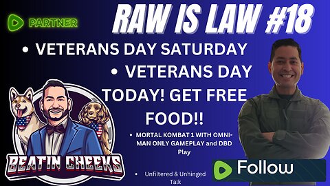 RAW IS LAW - 18 - VETERANS DAY IS HERE!!! GET FREE FOOD!!! DISCOUNTS!